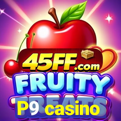 P9 casino
